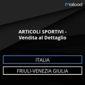 Database Email ARTICOLI SPORTIVI – Vendita al Dettaglio (Friuli-Venezia Giulia – Italia)