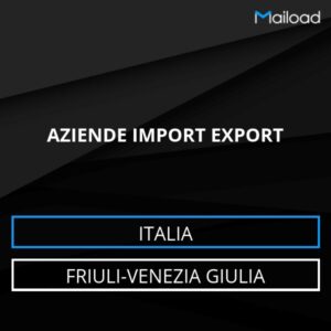 Database Email AZIENDE IMPORT EXPORT (Friuli-Venezia Giulia – Italia)