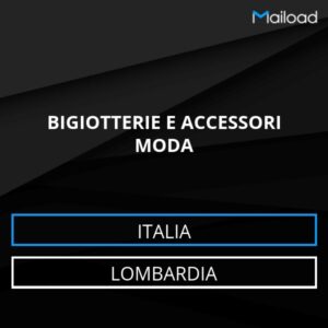 Database Email BIGIOTTERIE E ACCESSORI MODA (Lombardia – Italia)