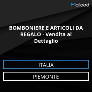 Database Email BOMBONIERE E ARTICOLI DA REGALO – Vendita al Dettaglio (Piemonte – Italia)