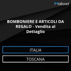 Database Email BOMBONIERE E ARTICOLI DA REGALO – Vendita al Dettaglio (Toscana – Italia)