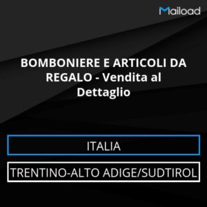 Database Email BOMBONIERE E ARTICOLI DA REGALO – Vendita al Dettaglio (Trentino-Alto Adige/Sudtirol – Italia)