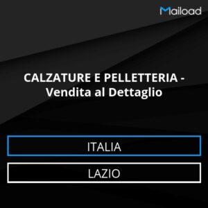 Database Email CALZATURE E PELLETTERIA – Vendita al Dettaglio (Lazio – Italia)
