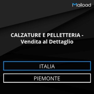 Database Email CALZATURE E PELLETTERIA – Vendita al Dettaglio (Piemonte – Italia)