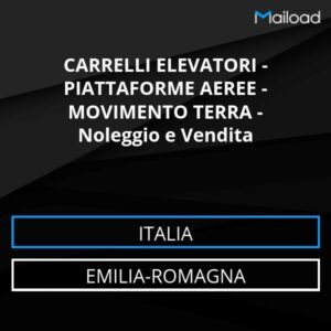 Database Email CARRELLI ELEVATORI – PIATTAFORME AEREE – MOVIMENTO TERRA – Noleggio e Vendita (Emilia-Romagna – Italia)