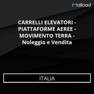 Database Email CARRELLI ELEVATORI – PIATTAFORME AEREE – MOVIMENTO TERRA – Noleggio e Vendita (Italia)