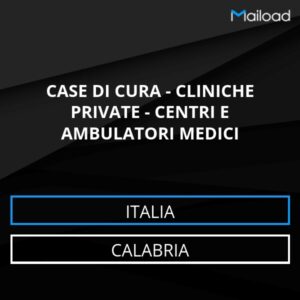 Database Email CASE DI CURA – CLINICHE PRIVATE – CENTRI E AMBULATORI MEDICI (Calabria – Italia)