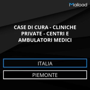 Database Email CASE DI CURA – CLINICHE PRIVATE – CENTRI E AMBULATORI MEDICI (Piemonte – Italia)
