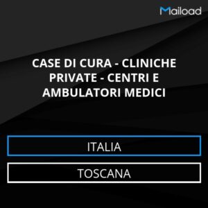 Database Email CASE DI CURA – CLINICHE PRIVATE – CENTRI E AMBULATORI MEDICI (Toscana – Italia)
