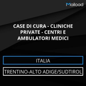 Database Email CASE DI CURA – CLINICHE PRIVATE – CENTRI E AMBULATORI MEDICI (Trentino-Alto Adige/Sudtirol – Italia)