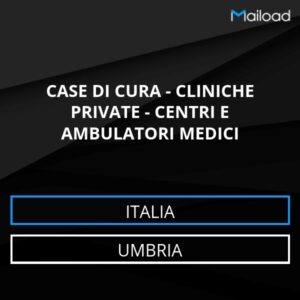 Database Email CASE DI CURA – CLINICHE PRIVATE – CENTRI E AMBULATORI MEDICI (Umbria – Italia)