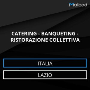 Database Email CATERING – BANQUETING – RISTORAZIONE COLLETTIVA (Lazio – Italia)