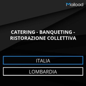 Database Email CATERING – BANQUETING – RISTORAZIONE COLLETTIVA (Lombardia – Italia)