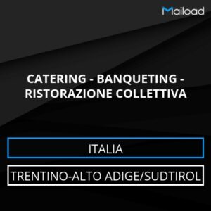 Database Email CATERING – BANQUETING – RISTORAZIONE COLLETTIVA (Trentino-Alto Adige/Sudtirol – Italia)
