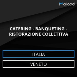 Database Email CATERING – BANQUETING – RISTORAZIONE COLLETTIVA (Veneto – Italia)