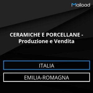 Database Email CERAMICHE E PORCELLANE – Produzione e Vendita (Emilia-Romagna – Italia)