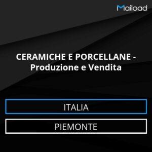 Database Email CERAMICHE E PORCELLANE – Produzione e Vendita (Piemonte – Italia)