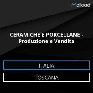Database Email CERAMICHE E PORCELLANE – Produzione e Vendita (Toscana – Italia)