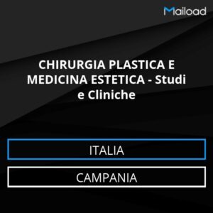 Database Email CHIRURGIA PLASTICA E MEDICINA ESTETICA – Studi e Cliniche (Campania – Italia)