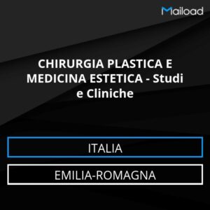 Database Email CHIRURGIA PLASTICA E MEDICINA ESTETICA – Studi e Cliniche (Emilia-Romagna – Italia)
