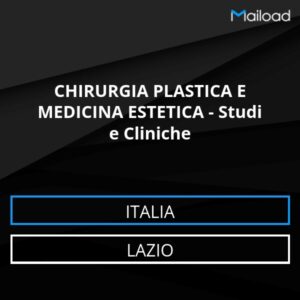 Database Email CHIRURGIA PLASTICA E MEDICINA ESTETICA – Studi e Cliniche (Lazio – Italia)