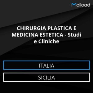 Database Email CHIRURGIA PLASTICA E MEDICINA ESTETICA – Studi e Cliniche (Sicilia – Italia)