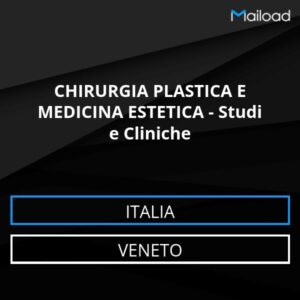Database Email CHIRURGIA PLASTICA E MEDICINA ESTETICA – Studi e Cliniche (Veneto – Italia)