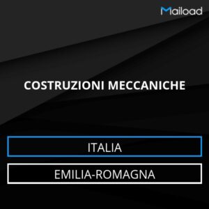 Database Email COSTRUZIONI MECCANICHE (Emilia-Romagna – Italia)