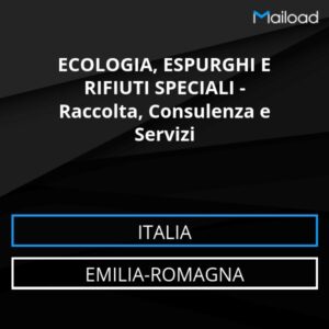Database Email ECOLOGIA, ESPURGHI E RIFIUTI SPECIALI – Raccolta, Consulenza e Servizi (Emilia-Romagna – Italia)