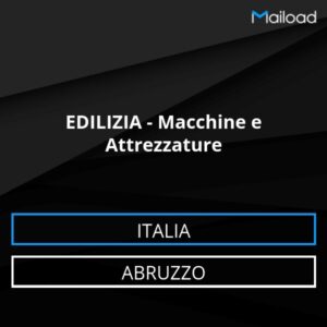 Database Email EDILIZIA – Macchine e Attrezzature (Abruzzo – Italia)
