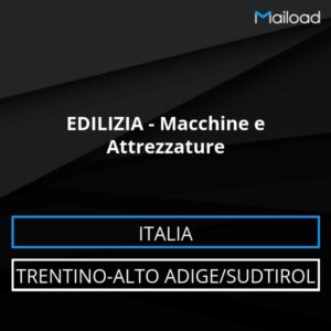 Database Email EDILIZIA – Macchine e Attrezzature (Trentino-Alto Adige/Sudtirol – Italia)