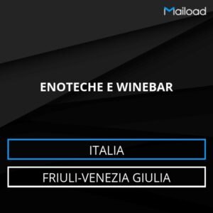 Database Email ENOTECHE E WINEBAR (Friuli-Venezia Giulia – Italia)