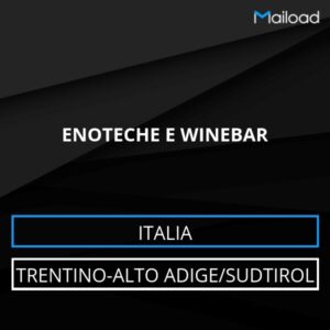 Database Email ENOTECHE E WINEBAR (Trentino-Alto Adige/Sudtirol – Italia)