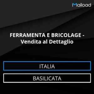 Database Email FERRAMENTA E BRICOLAGE – Vendita al Dettaglio (Basilicata – Italia)