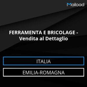 Database Email FERRAMENTA E BRICOLAGE – Vendita al Dettaglio (Emilia-Romagna – Italia)