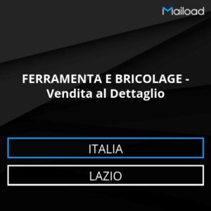 Database Email FERRAMENTA E BRICOLAGE – Vendita al Dettaglio (Lazio – Italia)