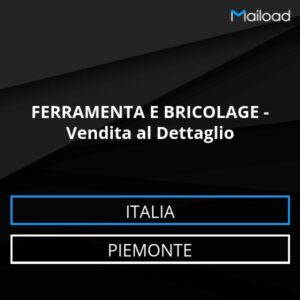 Database Email FERRAMENTA E BRICOLAGE – Vendita al Dettaglio (Piemonte – Italia)