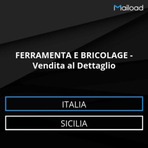 Database Email FERRAMENTA E BRICOLAGE – Vendita al Dettaglio (Sicilia – Italia)