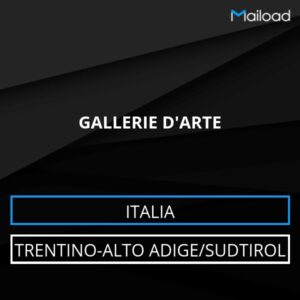 Database Email GALLERIE D’ARTE (Trentino-Alto Adige/Sudtirol – Italia)