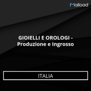 Database Email GIOIELLI E OROLOGI – Produzione e Ingrosso (Italia)
