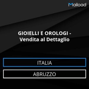 Database Email GIOIELLI E OROLOGI – Vendita al Dettaglio (Abruzzo – Italia)