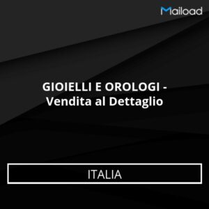 Database Email GIOIELLI E OROLOGI – Vendita al Dettaglio (Italia)