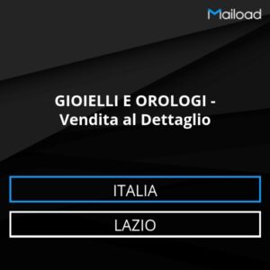 Database Email GIOIELLI E OROLOGI – Vendita al Dettaglio (Lazio – Italia)
