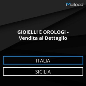 Database Email GIOIELLI E OROLOGI – Vendita al Dettaglio (Sicilia – Italia)