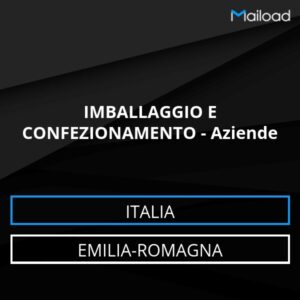 Database Email IMBALLAGGIO E CONFEZIONAMENTO – Aziende (Emilia-Romagna – Italia)