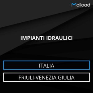 Database Email IMPIANTI IDRAULICI (Friuli-Venezia Giulia – Italia)