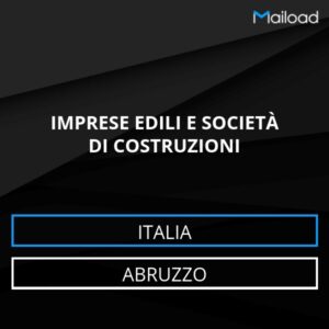 Database Email IMPRESE EDILI E SOCIETÀ DI COSTRUZIONI (Abruzzo – Italia)