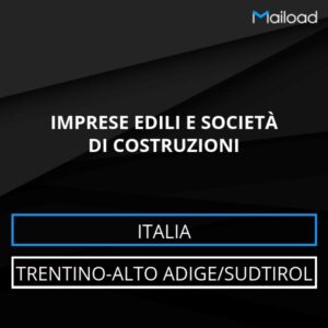 Database Email IMPRESE EDILI E SOCIETÀ DI COSTRUZIONI (Trentino-Alto Adige/Sudtirol – Italia)