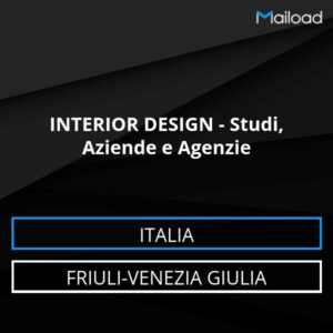 Database Email INTERIOR DESIGN – Studi, Aziende e Agenzie (Friuli-Venezia Giulia – Italia)