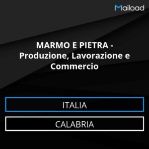 Database Email MARMO E PIETRA – Produzione, Lavorazione e Commercio (Calabria – Italia)